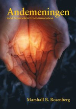 Andemeningen med nonviolent communication : frågor och svar från dialoger med Marshall B. Rosenberg, Ph D