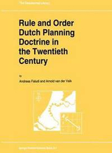Rule and Order Dutch Planning Doctrine in the Twentieth Century