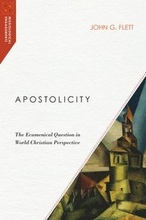 Apostolicity The Ecumenical Question in World Christian Perspective