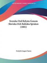 Svenska Ord Belysta Genom Slaviska Och Baltiska Spraken (1881)