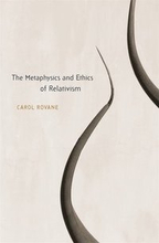 The Metaphysics and Ethics of Relativism