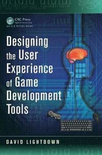 Designing the User Experience of Game Development Tools