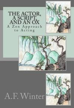 The Actor, a Script, and an Ox: A Zen Approach to Acting