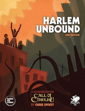 Harlem Unbound: Investigate the Cthulhu Mythos During the Harlem Renaissance