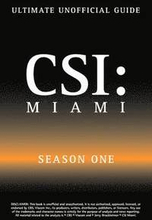 Ultimate Unofficial Csi Miami Season One Guide