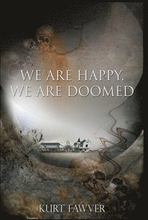 We are Happy, We are Doomed