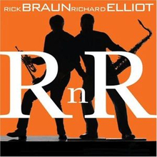 Braun Rick & Richard Elliot: RnR