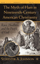 The Myth of Ham in Nineteenth-Century American Christianity