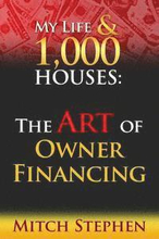 My Life & 1000 Houses: The Art of Owner Financing
