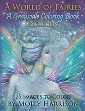 A World of Fairies - A Fantasy Grayscale Coloring Book for Adults