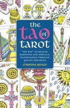 Tao of Tarot, The The Way to health, happiness and spiritual illumination through Qigong Dreaming