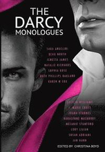 The Darcy Monologues: A romance anthology of 'Pride and Prejudice' short stories in Mr. Darcy's own words