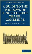 A Guide to the Windows of King's College Chapel, Cambridge
