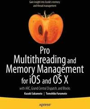 Pro Multithreading and Memory Management for iOS and OS X: with ARC, Grand Central Dispatch, and Blocks