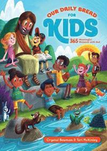 Our Daily Bread for Kids: 365 Meaningful Moments with God (a Daily Devotional with Bite-Size Devotions for Children Ages 6-10)