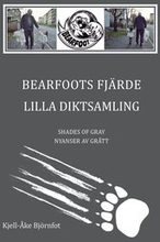 Bearfoots fjärde lilla diktsamling : shades of gray : nyanser av grått