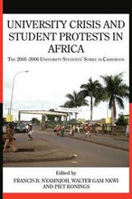 University Crisis and Student Protests in Africa. The 2005 -2006 University Students' Strike in Cameroon