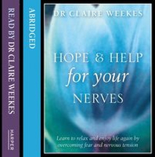 Hope and Help for Your Nerves: Learn to relax and enjoy life by overcoming nervous tension