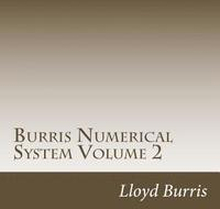 Burris Numerical System Volume 2: Bns Left Out Research from Volume 1