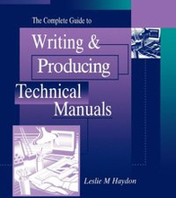 The Complete Guide to Writing & Producing Technical Manuals