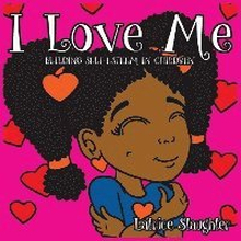 I Love Me: Building Self-Esteem In Children