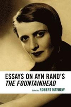 Essays on Ayn Rand's The Fountainhead