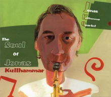 Kullhammar Jonas: The Soul Of Jonas Kullhammar