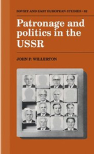 Patronage and Politics in the USSR