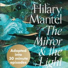Mirror and the Light: An Adaptation in 30 Minute Episodes