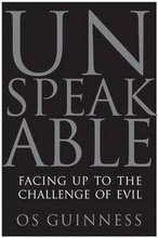Unspeakable: Facing Up To Evil In An Age Of Genocide And Terror