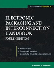 Electronic Packaging and Interconnection Handbook 4/E