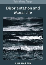 Disorientation and Moral Life