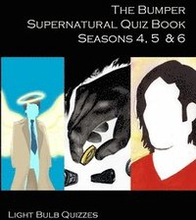 The Bumper Supernatural Quiz Book Seasons 4, 5 & 6