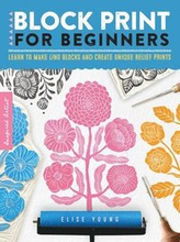 Block Print for Beginners: Volume 2