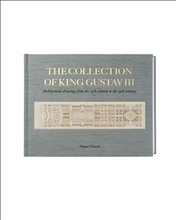 The collection of king Gustav III : architectural drawings from 17th-19th centuries