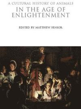 A Cultural History of Animals in the Age of Enlightenment