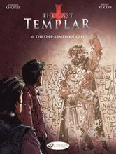 Last Templar the Vol. 6: the One Armed Knight