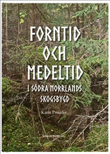 Forntid och medeltid i södra Norrlands skogsbygd
