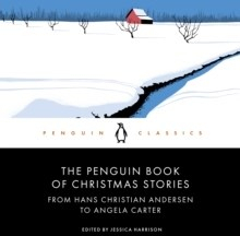 The Penguin Book of Christmas Stories From Hans Christian Andersen to Angel