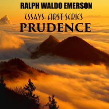 Essays: First Series - Prudence