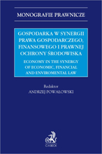 Gospodarka w synergii prawa gospodarczego finansowego i prawnej ochrony środowiska. Economy in the synergy of economic financial and enviromental law