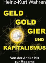 GELD, GOLD, GIER UND KAPITALISMUS