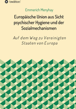 Europäische Union aus Sicht psychischer Hygiene und der Sozialmechanismen