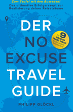 Der NO EXCUSE Travel Guide