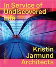 In service of undiscovered life : Kristin Jarmund architects