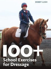100+ School Exercises for Dressage