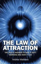 Law of Attraction, The Why It Isn`t Working and How It Can