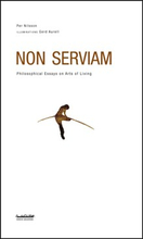 Non serviam : philosophical essays on arts of living