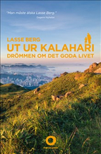 Ut ur Kalahari : drömmen om det goda livet