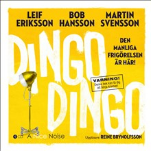 Dingo Dingo : den manliga frigörelsen är här!